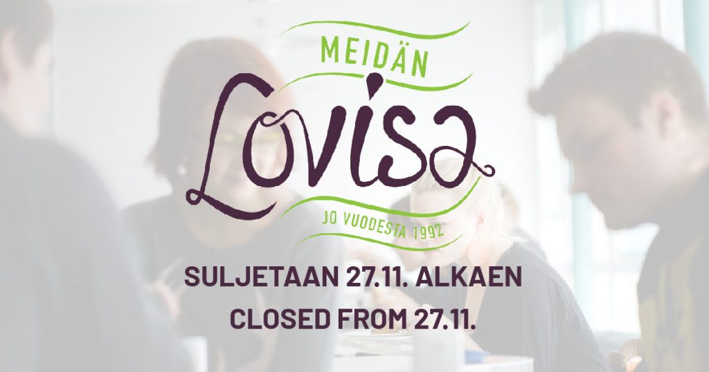 Meidän Lovisa suljetaan 27.11. alkaen