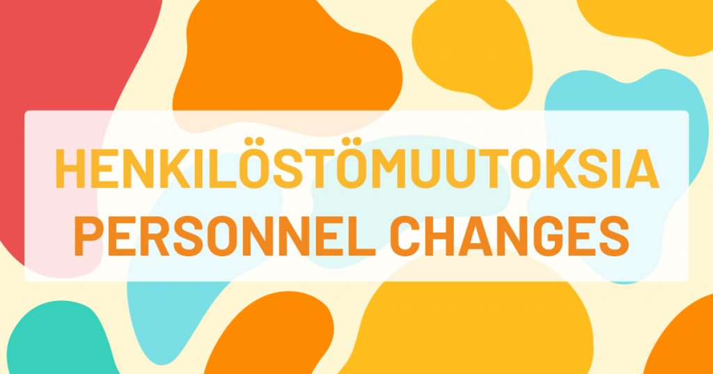 Henkilöstömuutoksia - Personnel changes